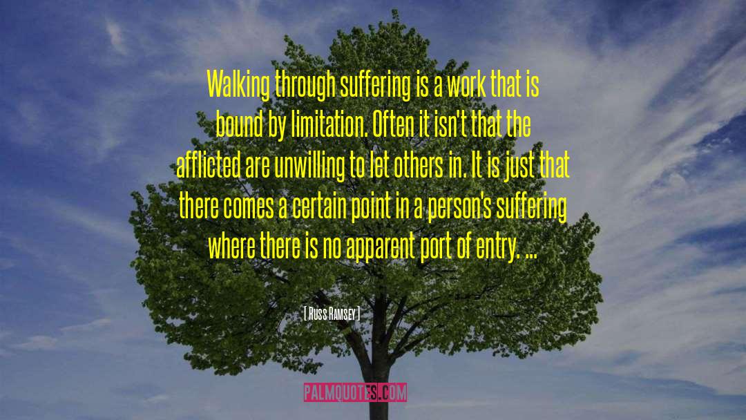 Russ Ramsey Quotes: Walking through suffering is a