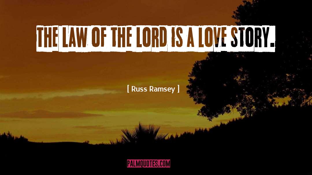 Russ Ramsey Quotes: The Law of the Lord