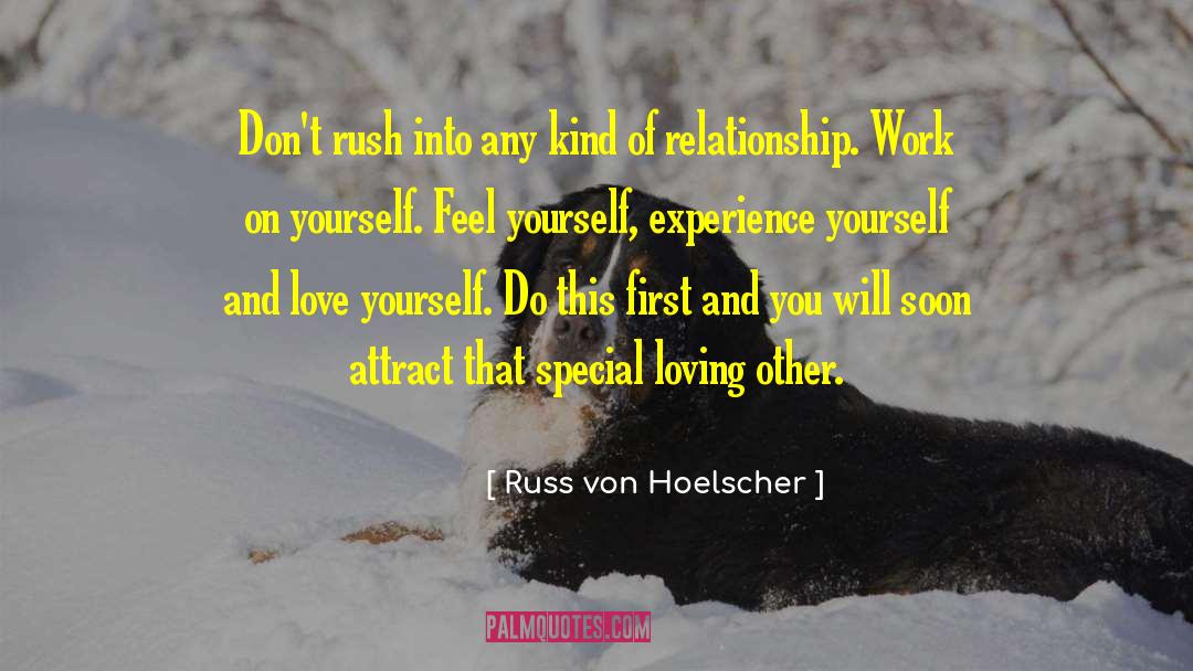 Russ Von Hoelscher Quotes: Don't rush into any kind