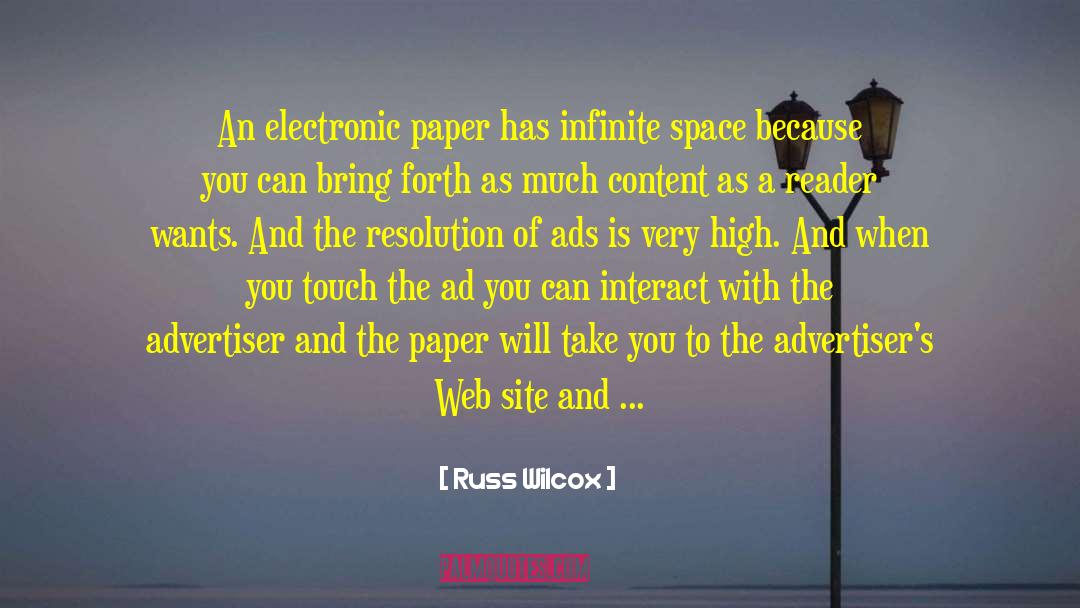 Russ Wilcox Quotes: An electronic paper has infinite