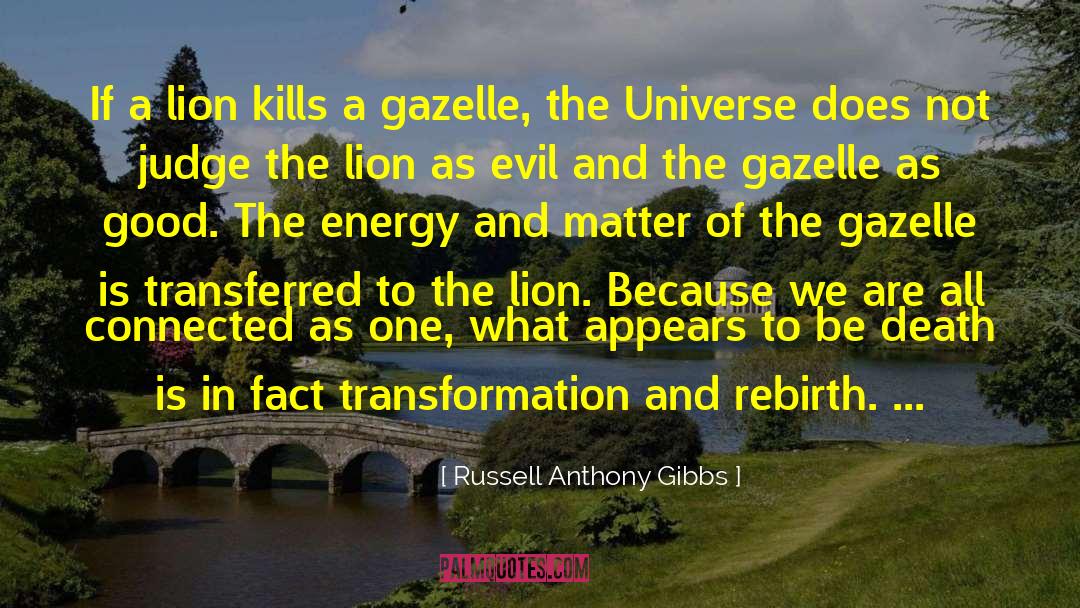 Russell Anthony Gibbs Quotes: If a lion kills a