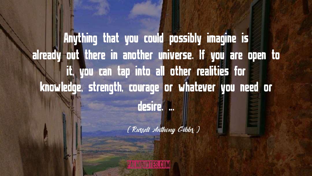 Russell Anthony Gibbs Quotes: Anything that you could possibly