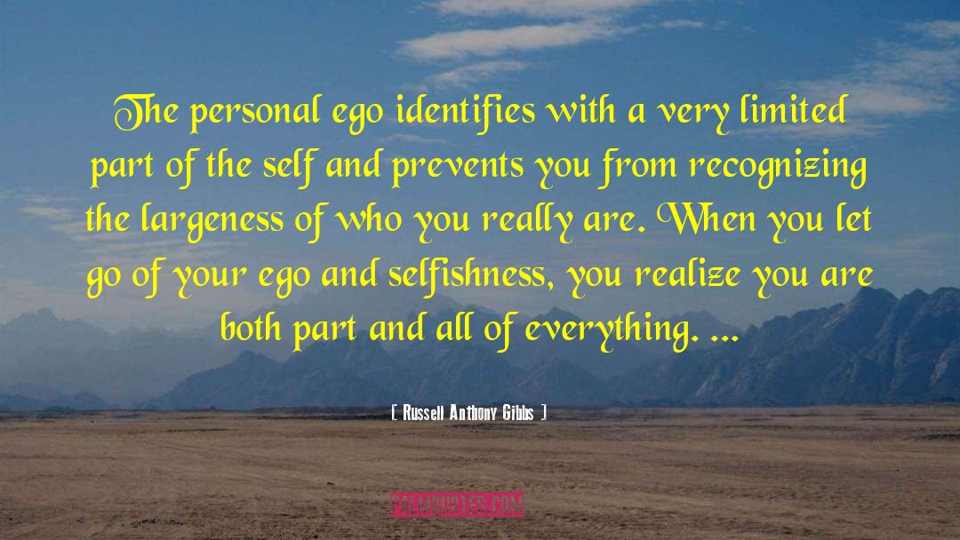 Russell Anthony Gibbs Quotes: The personal ego identifies with