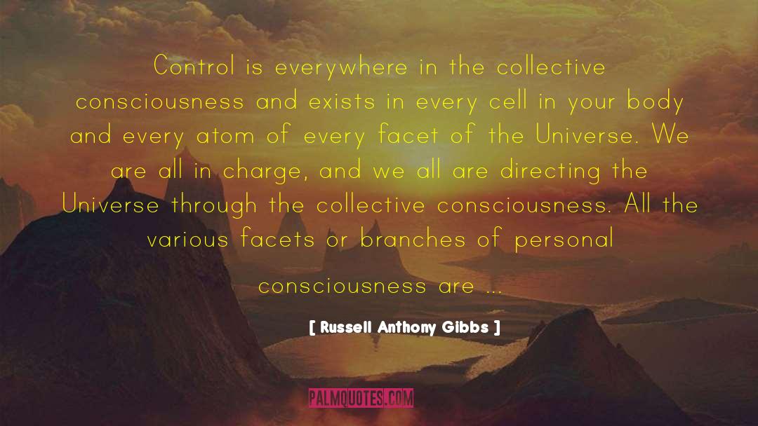 Russell Anthony Gibbs Quotes: Control is everywhere in the