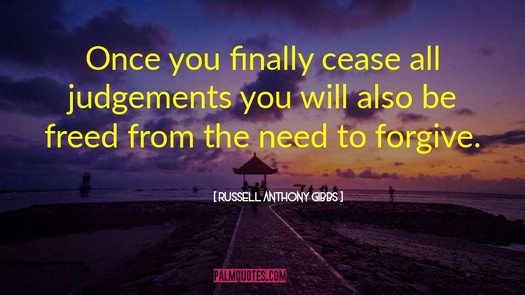 Russell Anthony Gibbs Quotes: Once you finally cease all