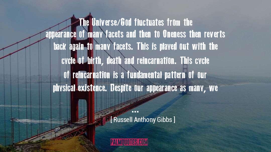 Russell Anthony Gibbs Quotes: The Universe/God fluctuates from the