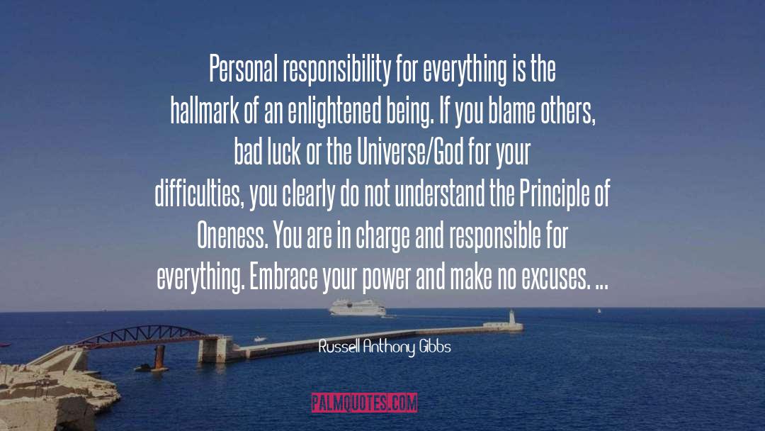 Russell Anthony Gibbs Quotes: Personal responsibility for everything is