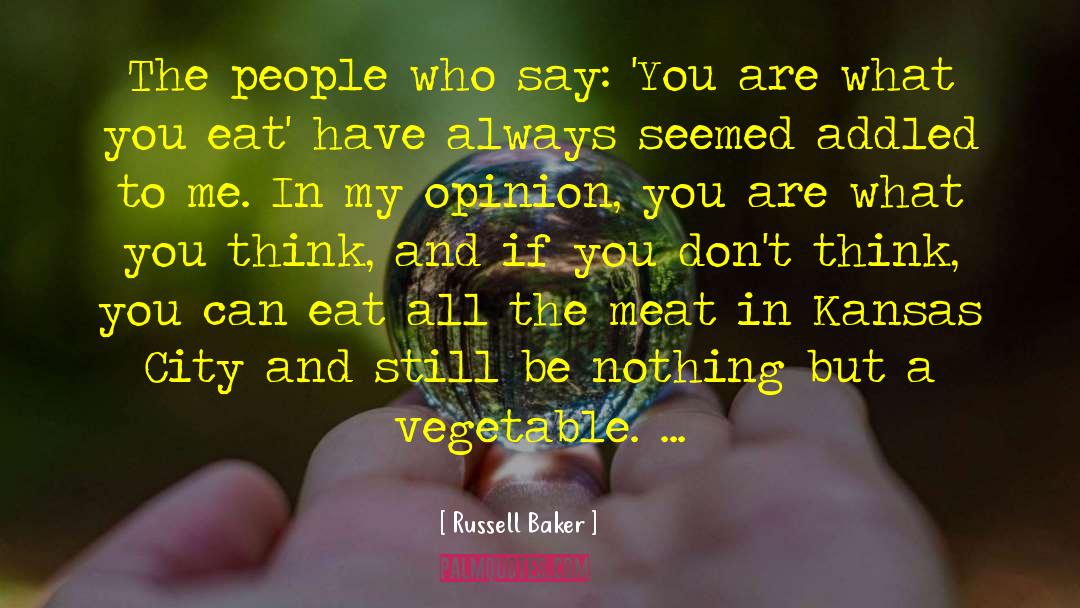 Russell Baker Quotes: The people who say: 'You