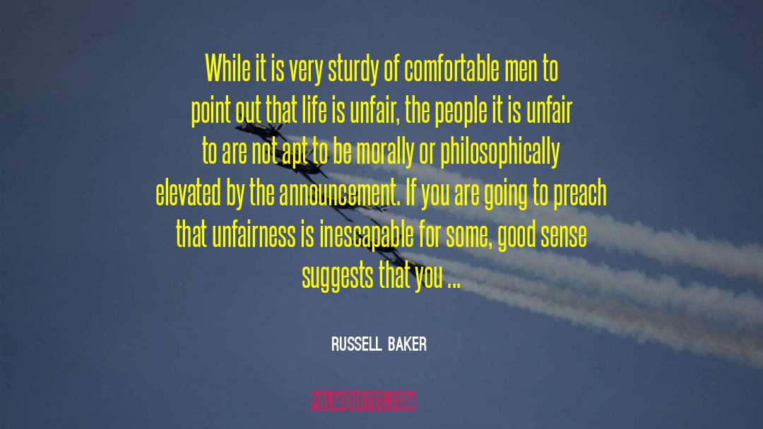 Russell Baker Quotes: While it is very sturdy