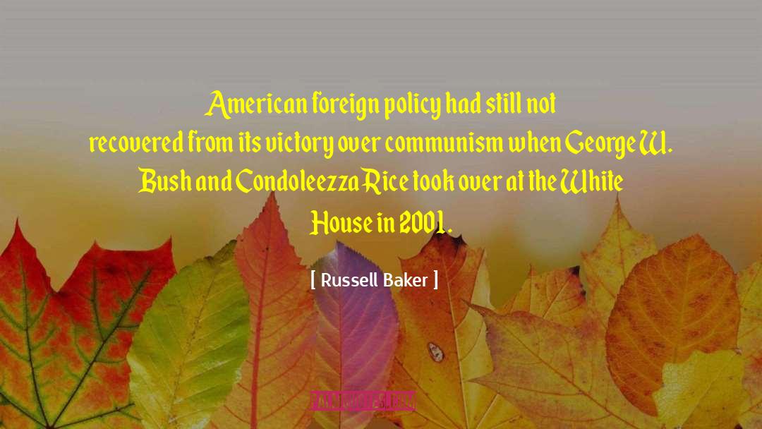 Russell Baker Quotes: American foreign policy had still