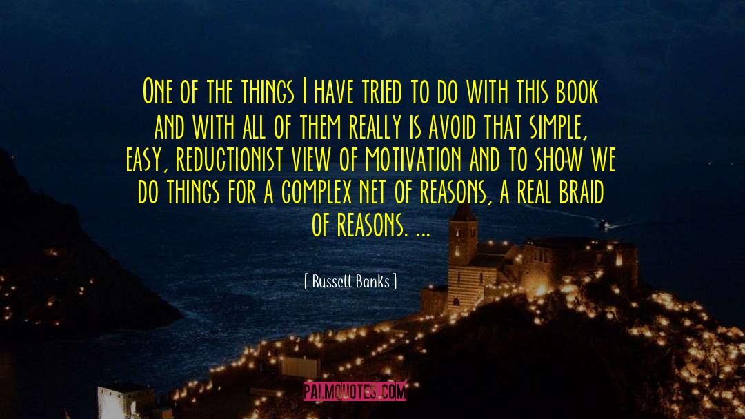 Russell Banks Quotes: One of the things I
