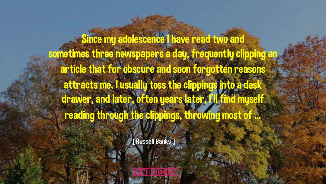 Russell Banks Quotes: Since my adolescence I have