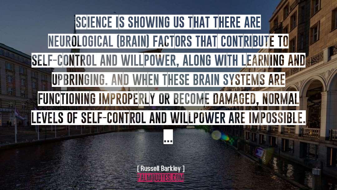 Russell Barkley Quotes: Science is showing us that