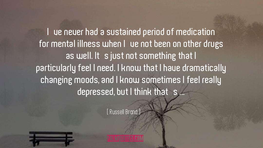 Russell Brand Quotes: I've never had a sustained