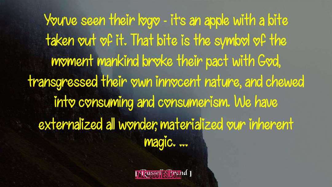 Russell Brand Quotes: You've seen their logo -