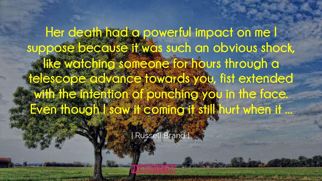 Russell Brand Quotes: Her death had a powerful