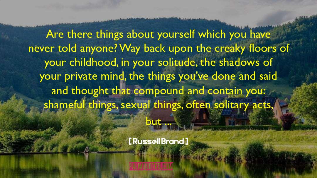 Russell Brand Quotes: Are there things about yourself