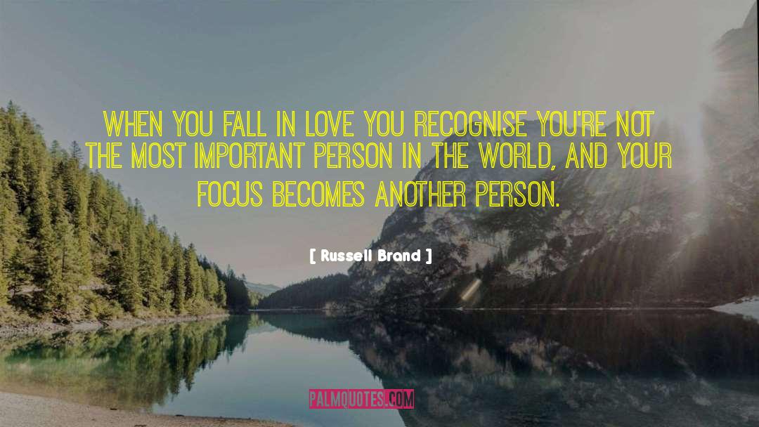 Russell Brand Quotes: When you fall in love