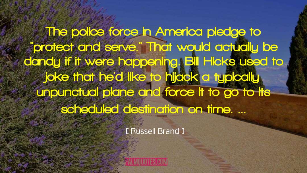 Russell Brand Quotes: The police force in America