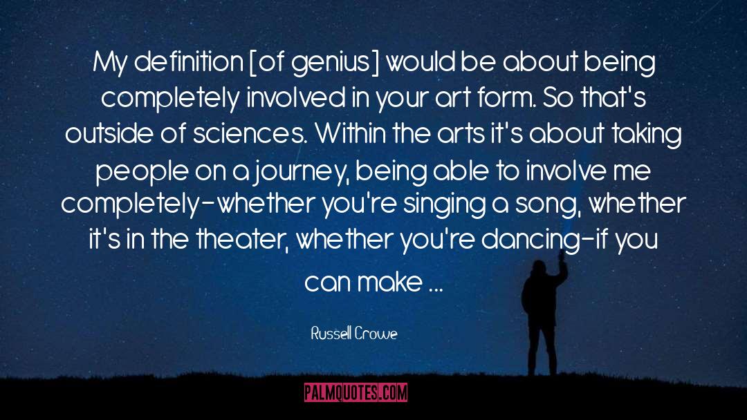 Russell Crowe Quotes: My definition [of genius] would