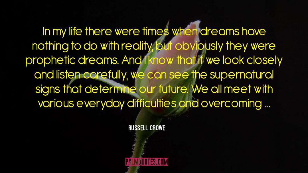 Russell Crowe Quotes: In my life there were