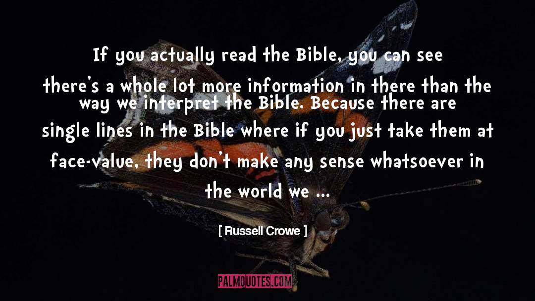 Russell Crowe Quotes: If you actually read the