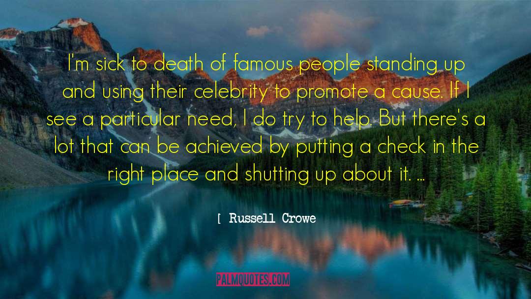 Russell Crowe Quotes: I'm sick to death of