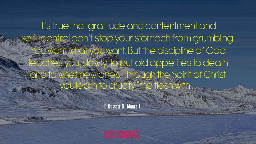 Russell D. Moore Quotes: It's true that gratitude and