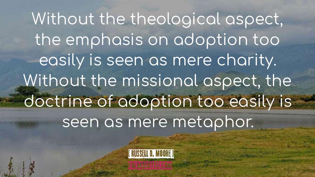 Russell D. Moore Quotes: Without the theological aspect, the