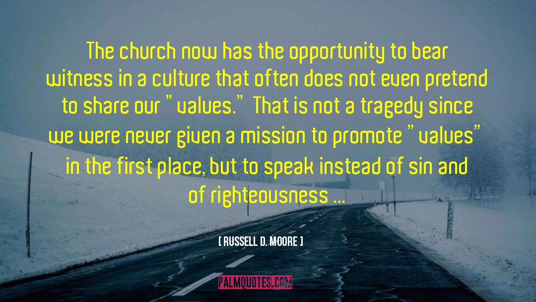 Russell D. Moore Quotes: The church now has the