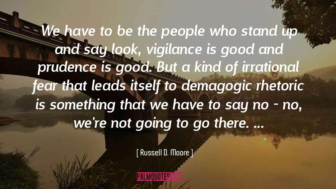 Russell D. Moore Quotes: We have to be the