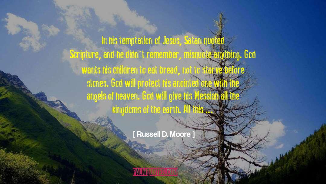 Russell D. Moore Quotes: In his temptation of Jesus,