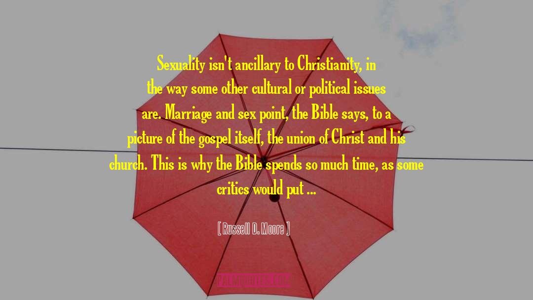 Russell D. Moore Quotes: Sexuality isn't ancillary to Christianity,