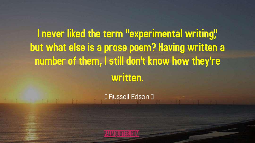 Russell Edson Quotes: I never liked the term
