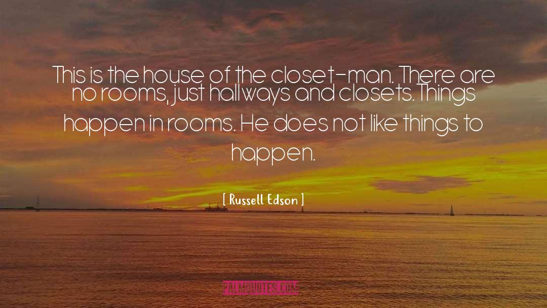 Russell Edson Quotes: This is the house of