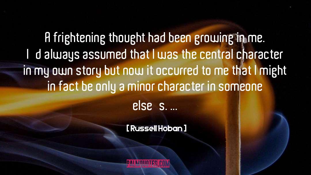 Russell Hoban Quotes: A frightening thought had been