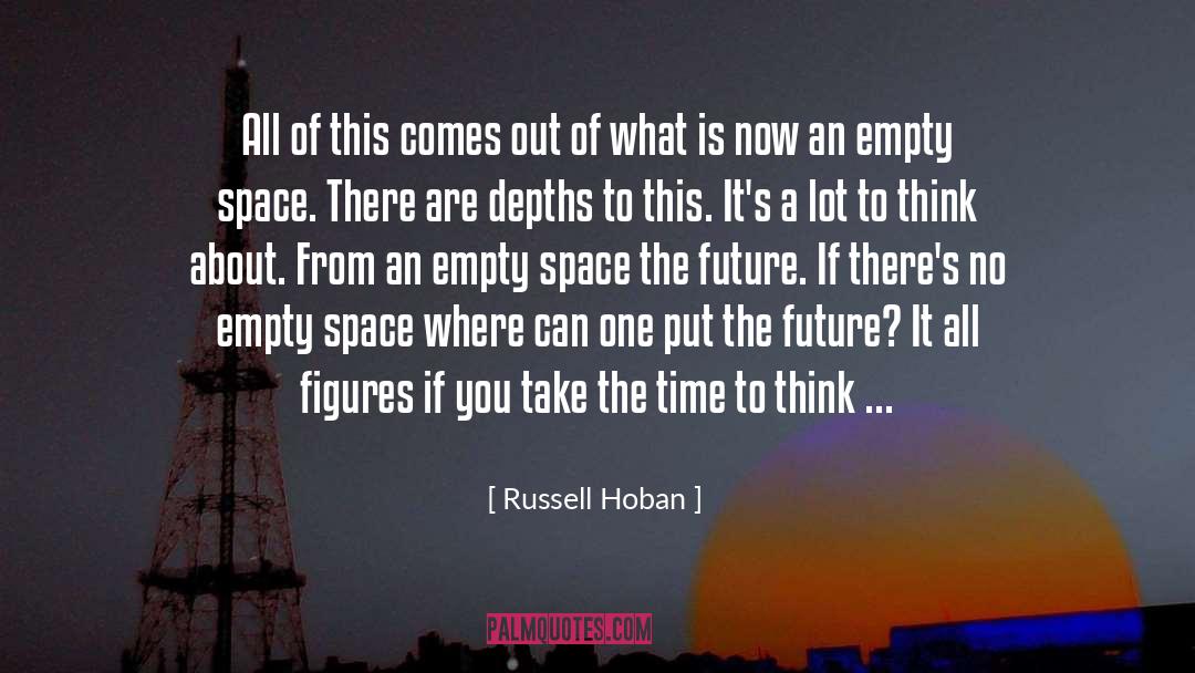 Russell Hoban Quotes: All of this comes out