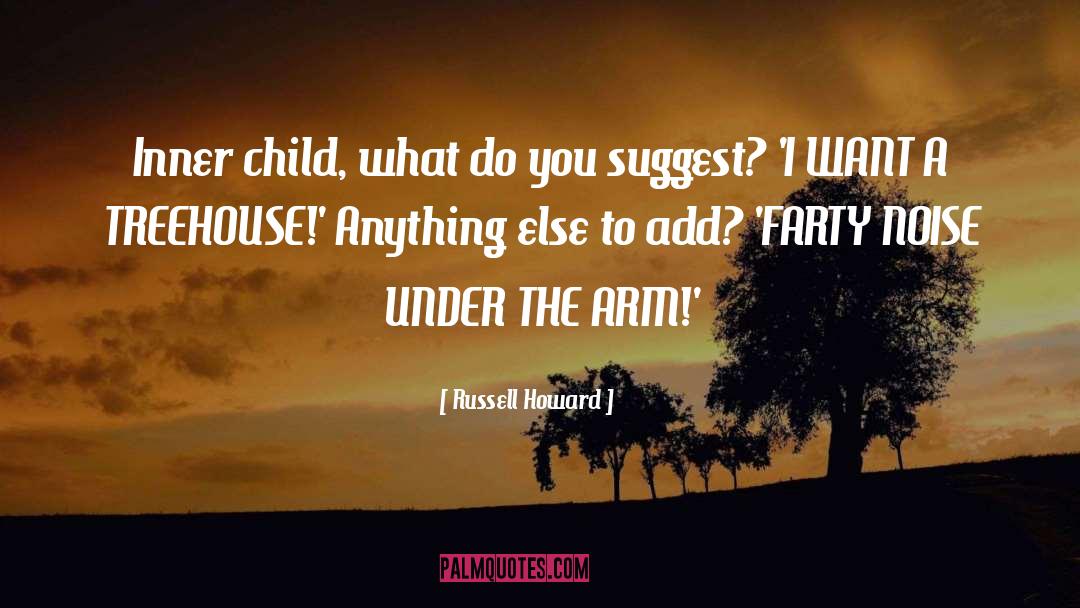 Russell Howard Quotes: Inner child, what do you