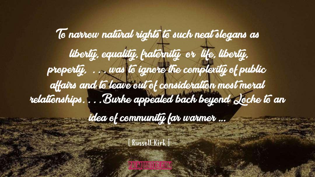 Russell Kirk Quotes: To narrow natural rights to