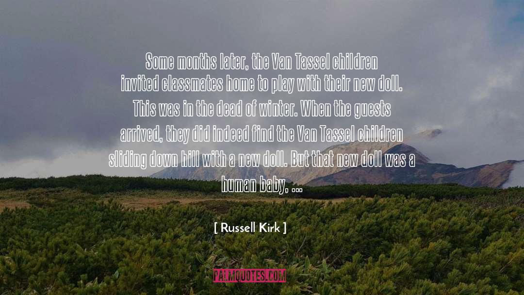 Russell Kirk Quotes: Some months later, the Van