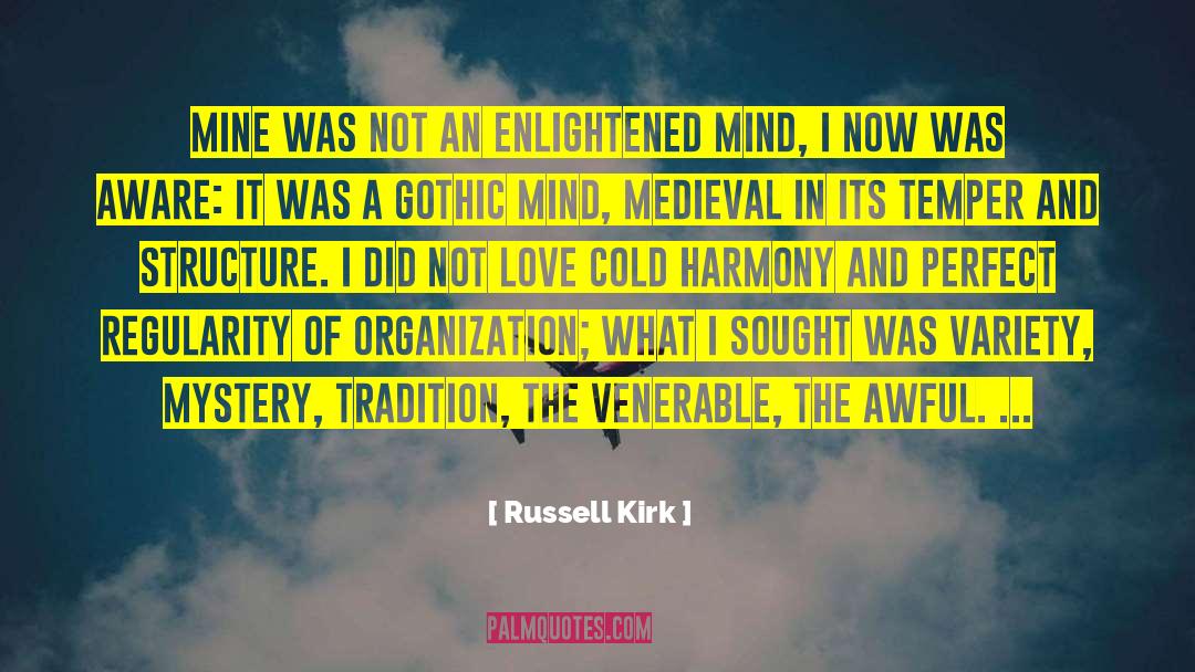 Russell Kirk Quotes: Mine was not an Enlightened