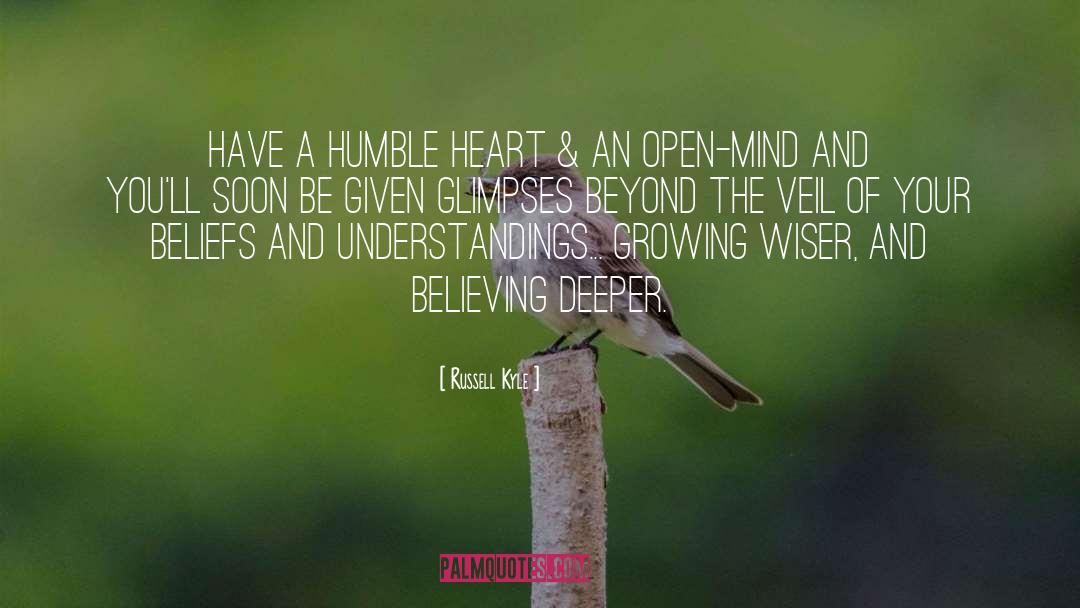 Russell Kyle Quotes: Have a humble heart &