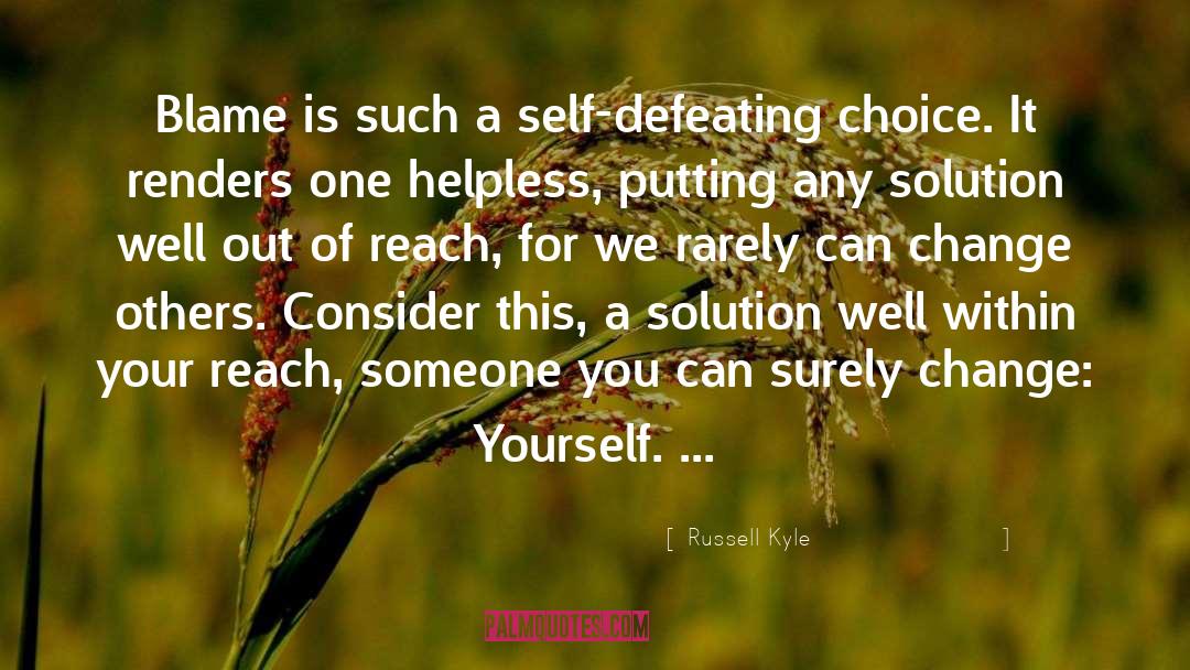 Russell Kyle Quotes: Blame is such a self-defeating