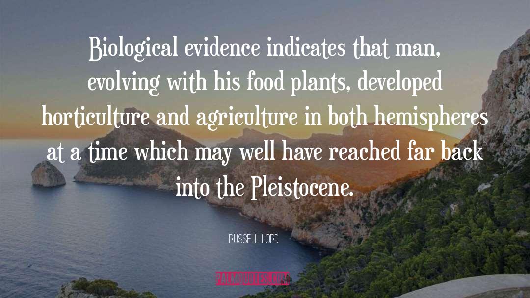 Russell Lord Quotes: Biological evidence indicates that man,