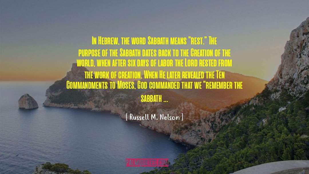 Russell M. Nelson Quotes: In Hebrew, the word Sabbath