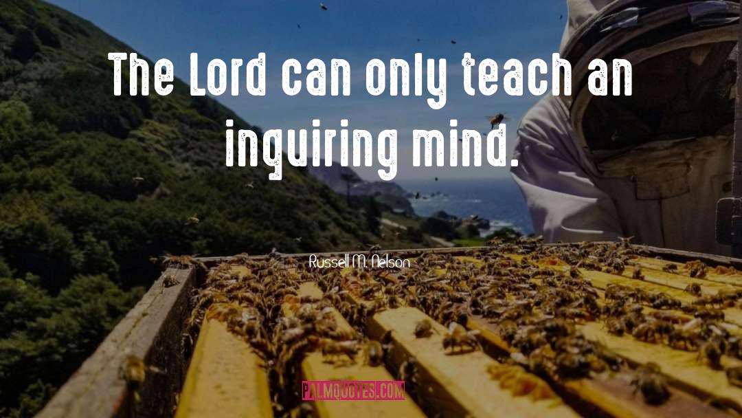 Russell M. Nelson Quotes: The Lord can only teach