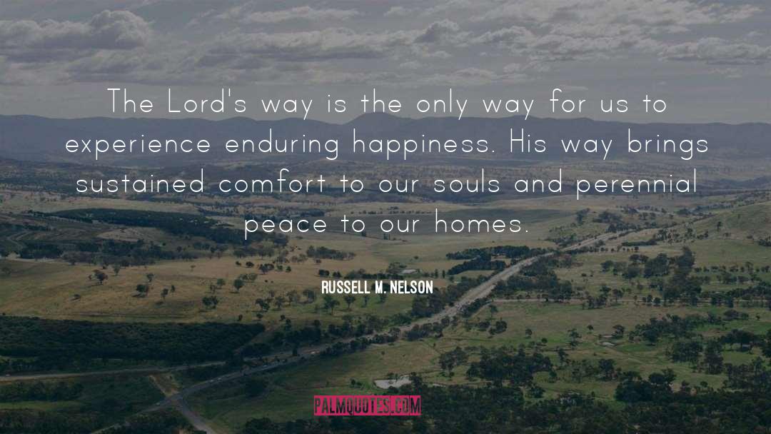 Russell M. Nelson Quotes: The Lord's way is the