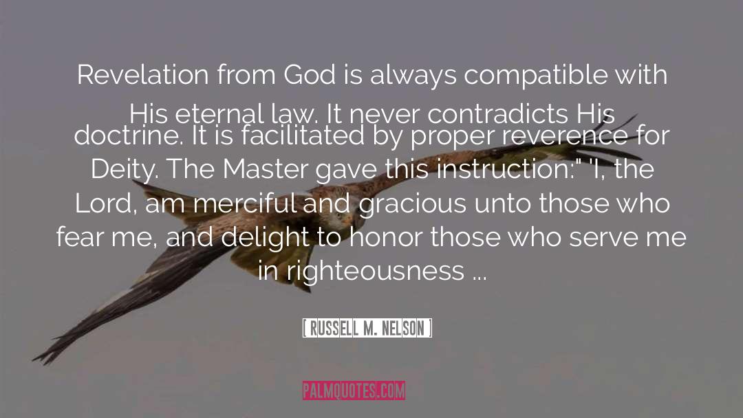 Russell M. Nelson Quotes: Revelation from God is always