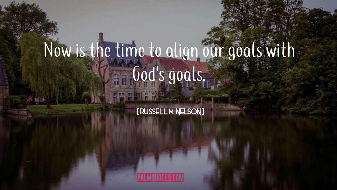 Russell M. Nelson Quotes: Now is the time to