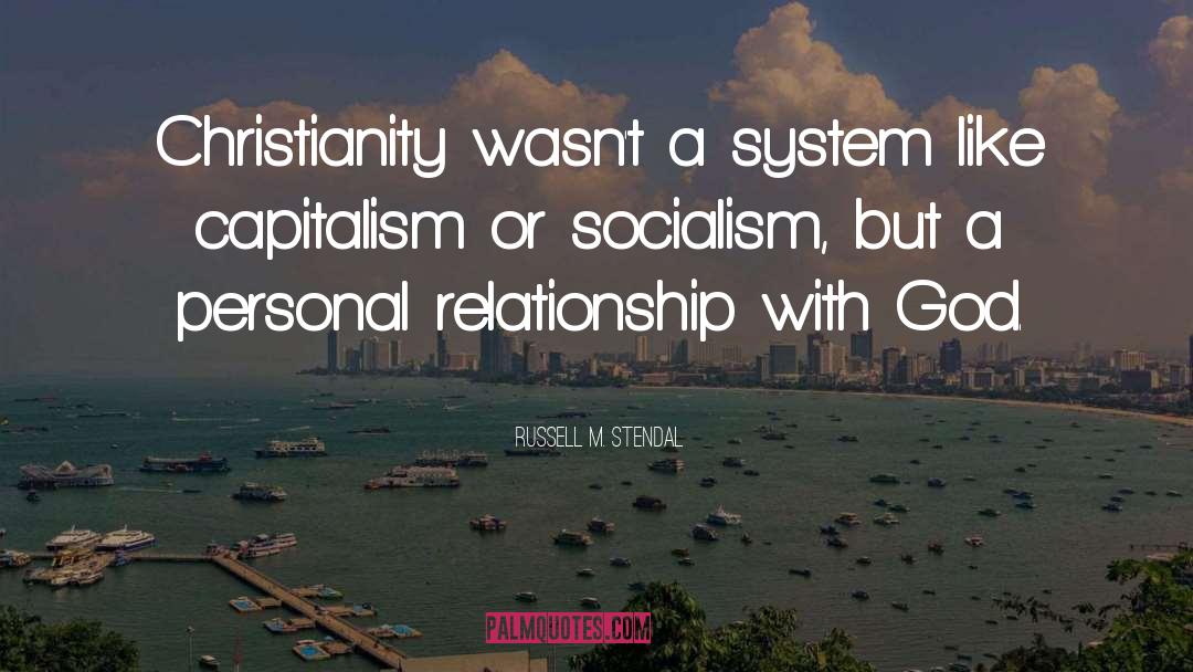 Russell M. Stendal Quotes: Christianity wasn't a system like
